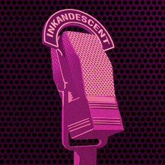 Listen to podcast on Inkandescent Radio
